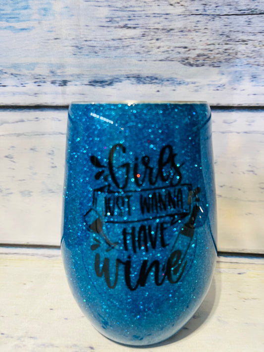 Girls just wanna have wine glitter epoxy tumbler