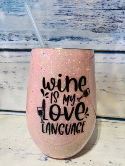 Wine is my love language wine glitter epoxy tumbler