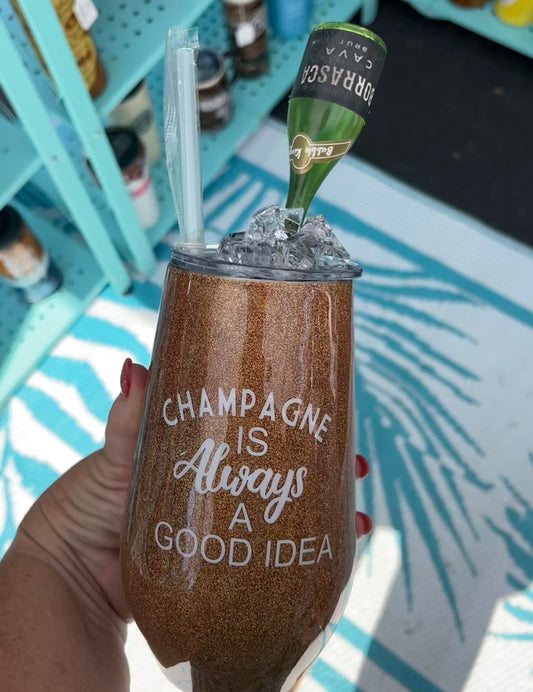 Champagne is always a good idea glitter epoxy tumbler