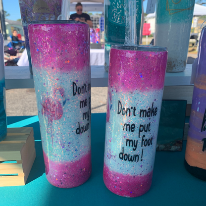 Don't make me put my foot down flamingo epoxy tumbler